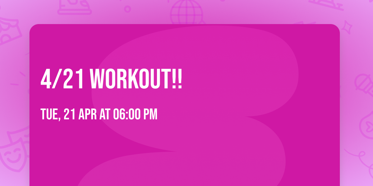 4\/21 Workout!!