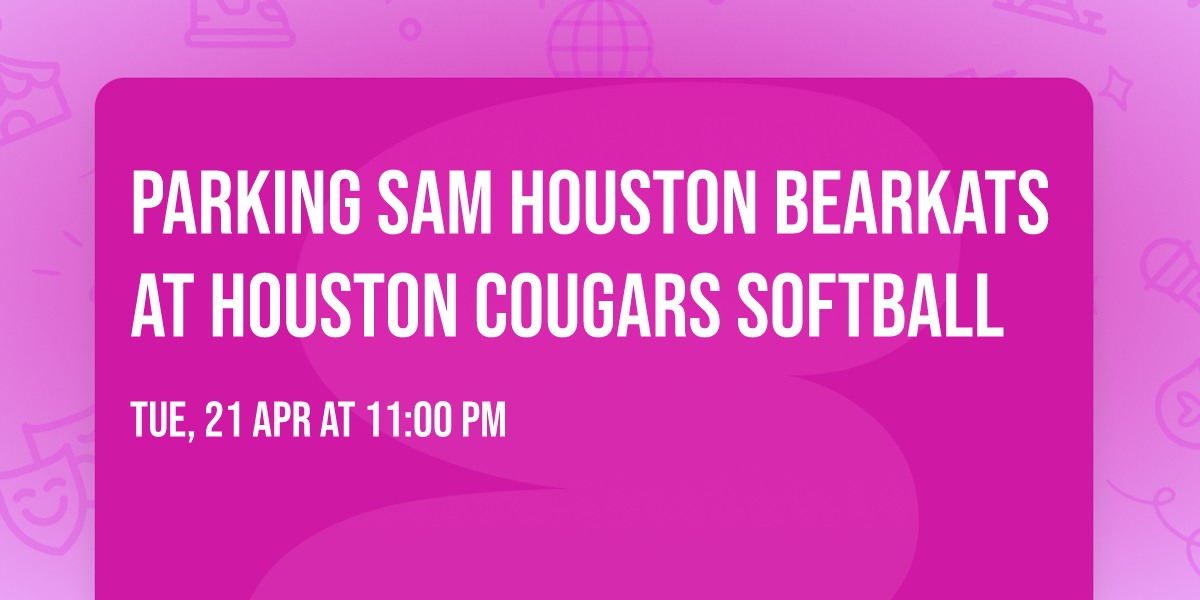 Parking Sam Houston Bearkats at Houston Cougars Softball