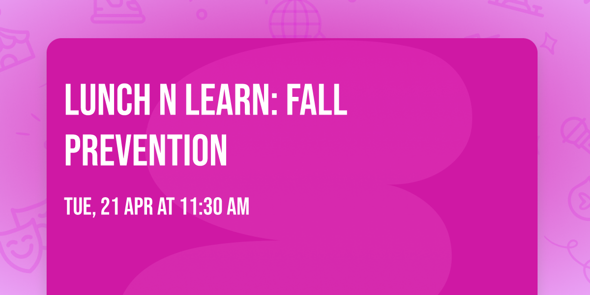 Lunch n Learn: Fall Prevention