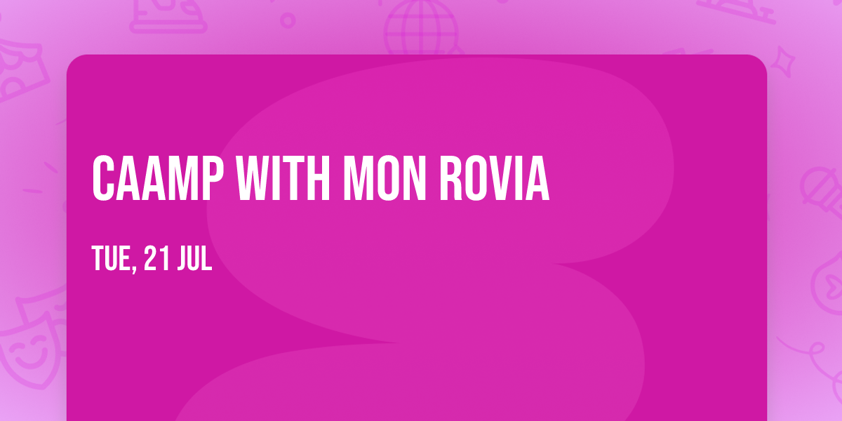 CAAMP with Mon Rovia