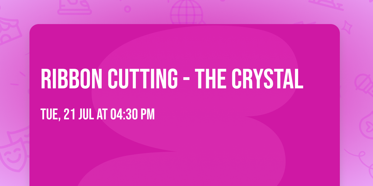 Ribbon Cutting - The Crystal