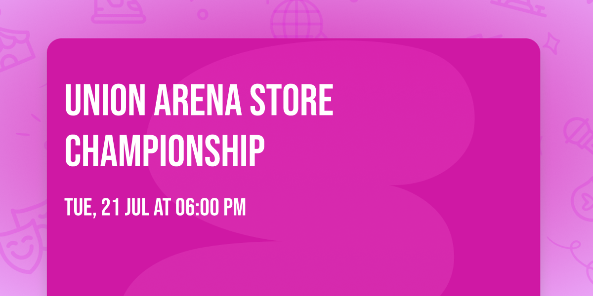 Union Arena Store Championship