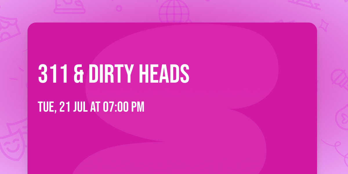 311 & Dirty Heads
