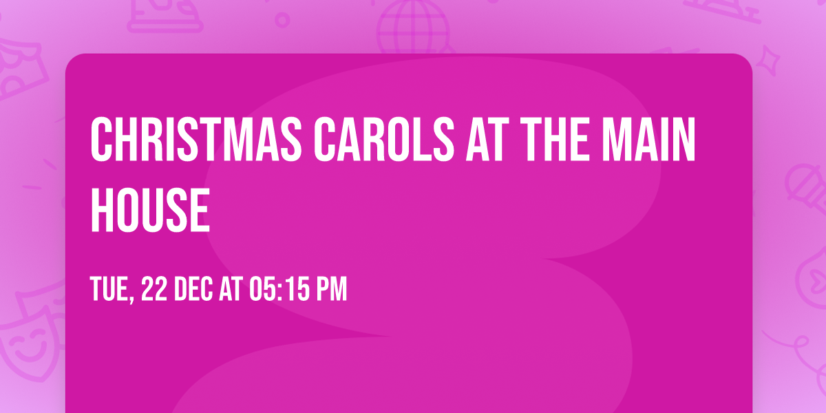 Christmas Carols at the Main House