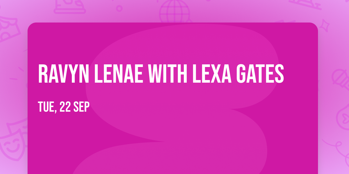 Ravyn Lenae with Lexa Gates