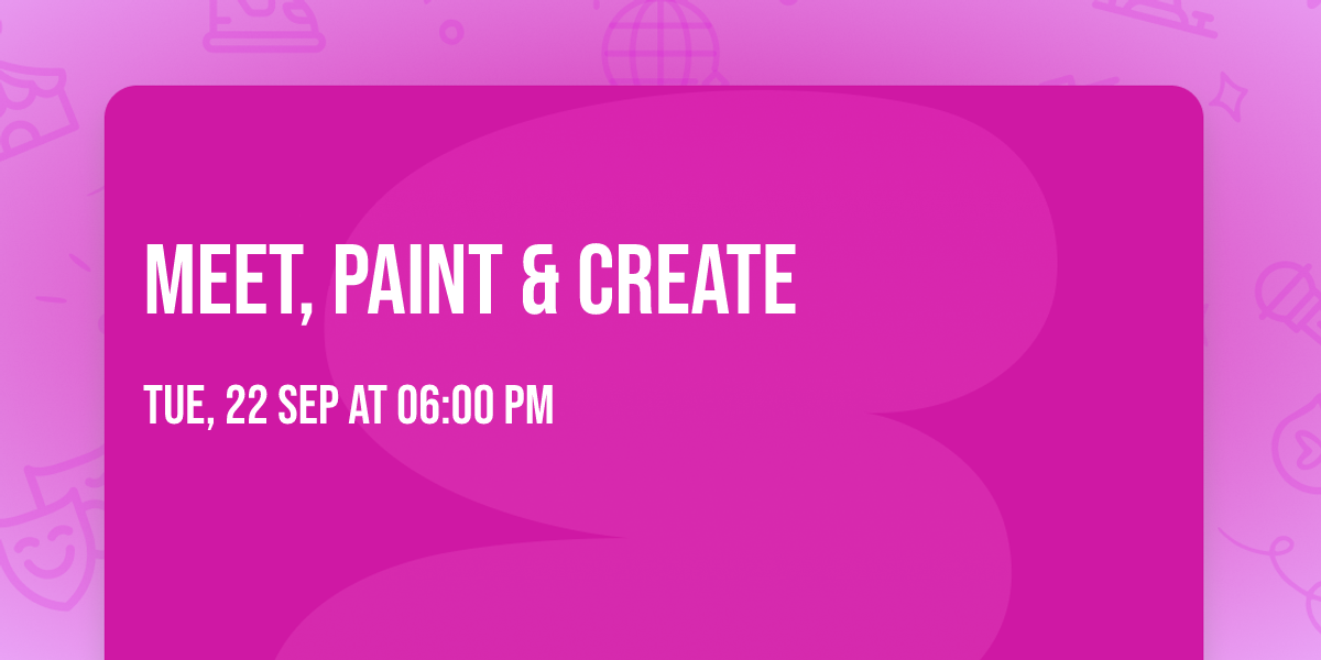 Meet, Paint & Create