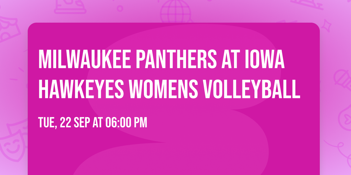 Milwaukee Panthers at Iowa Hawkeyes Womens Volleyball