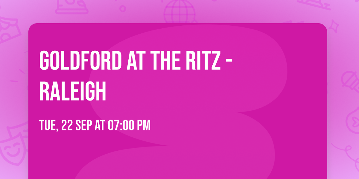 GoldFord at The Ritz - Raleigh