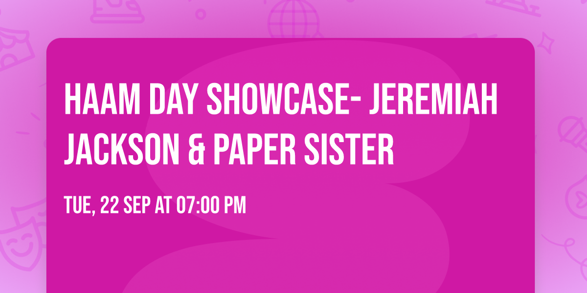 HAAM DAY SHOWCASE- Jeremiah Jackson & Paper Sister