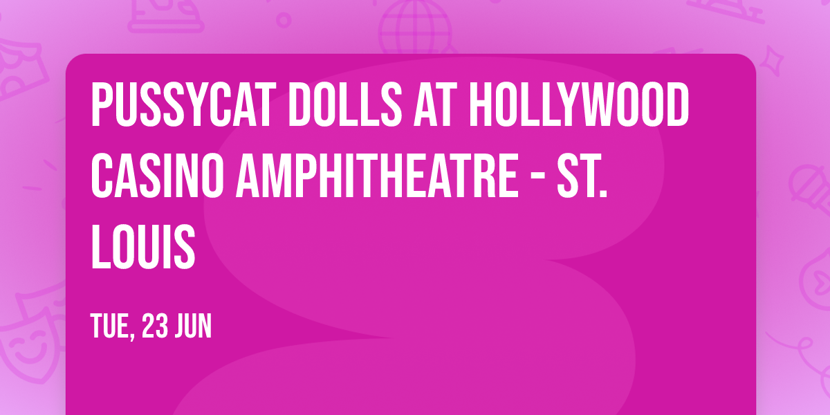 Pussycat Dolls at Hollywood Casino Amphitheatre - St. Louis