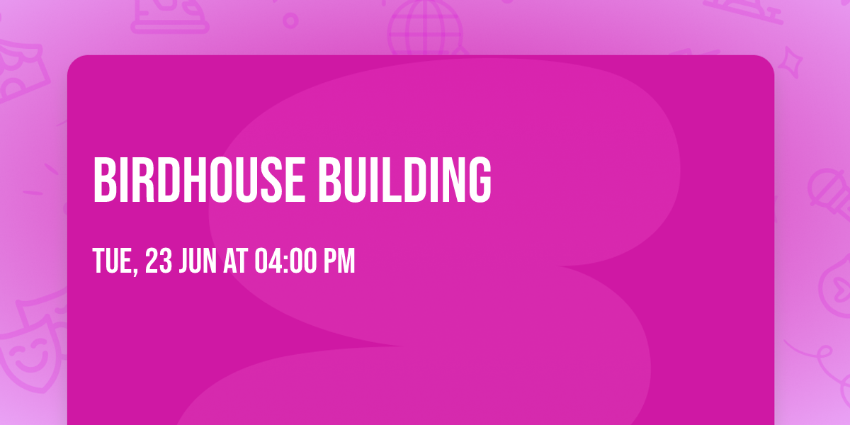 Birdhouse building