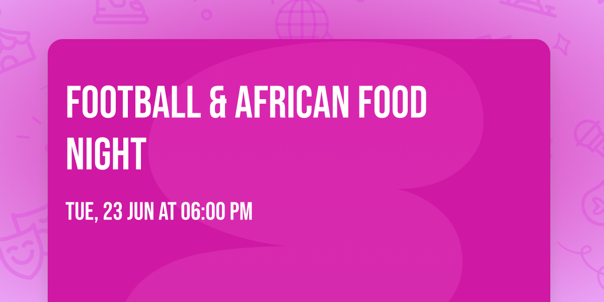 Football & African Food Night