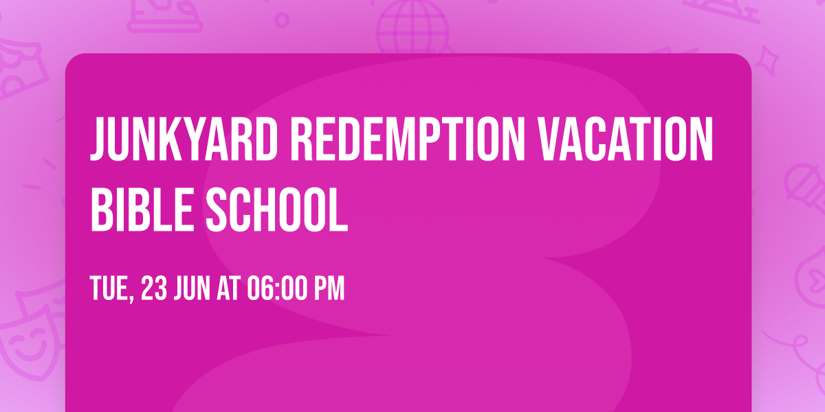 Junkyard Redemption Vacation Bible School 