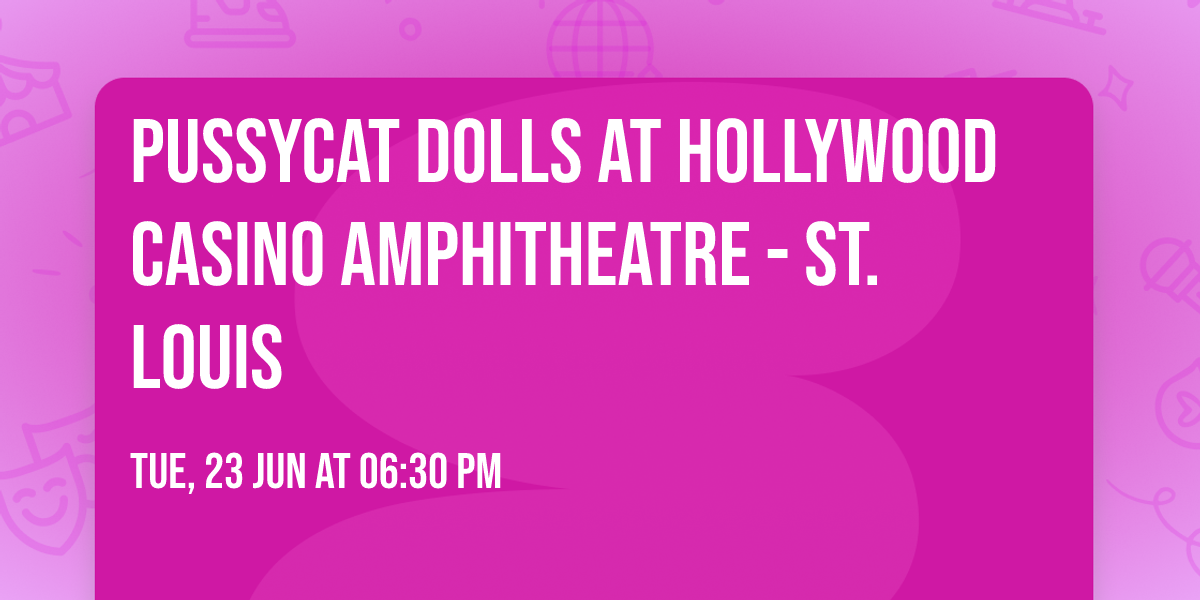 Pussycat Dolls at Hollywood Casino Amphitheatre - St. Louis