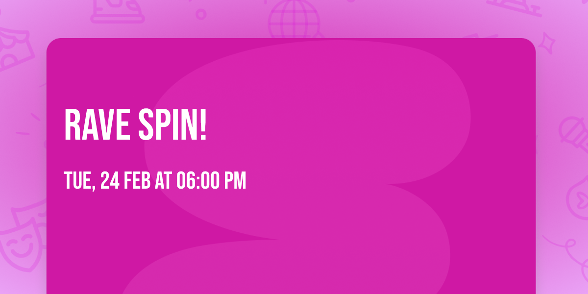 Rave Spin!