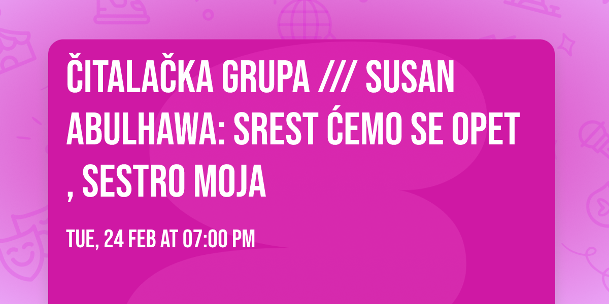 \u010cITALA\u010cKA GRUPA \/\/\/ Susan Abulhawa: Srest \u0107emo se opet, sestro moja