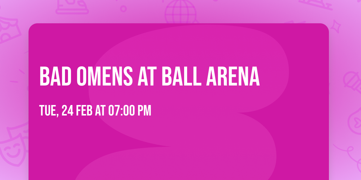 Bad Omens at Ball Arena