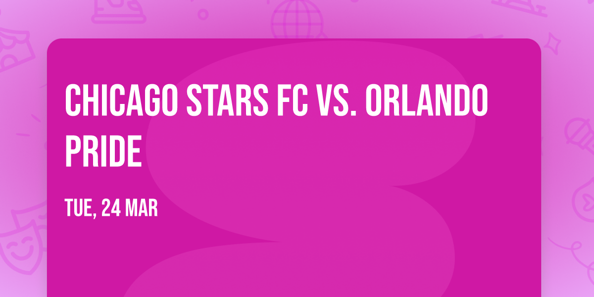 Chicago Stars FC vs. Orlando Pride