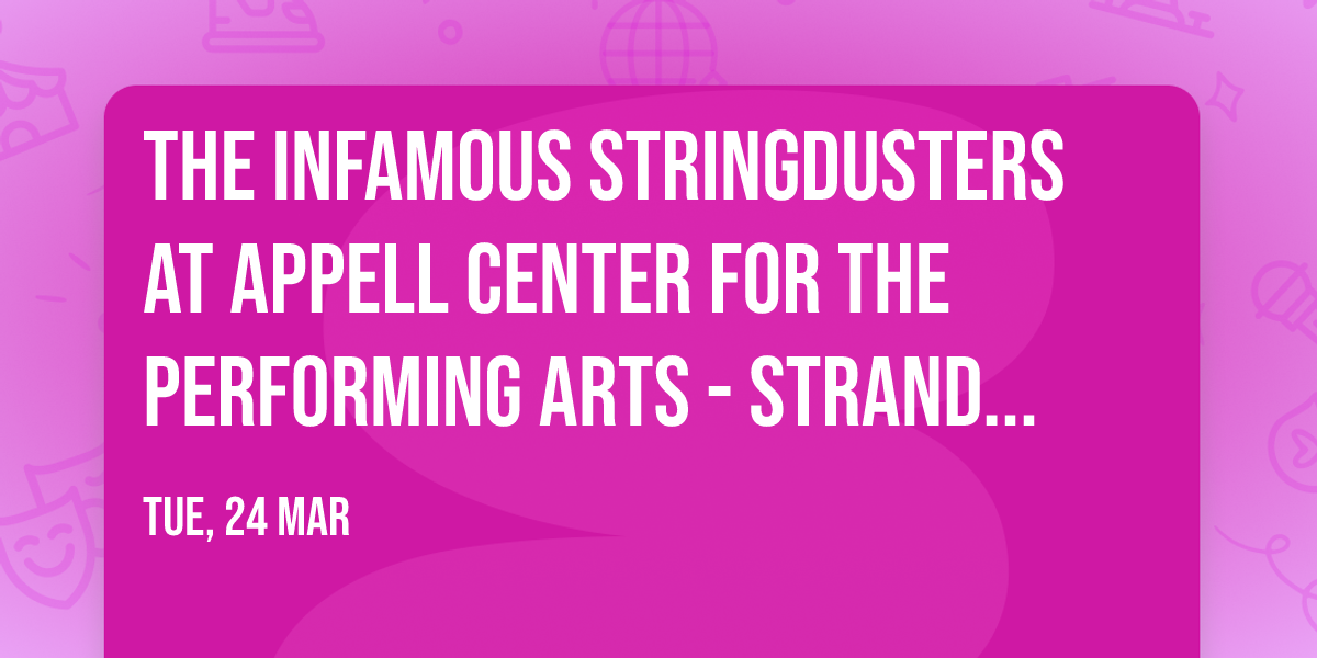 The Infamous Stringdusters at Appell Center for the Performing Arts - Strand Theatre