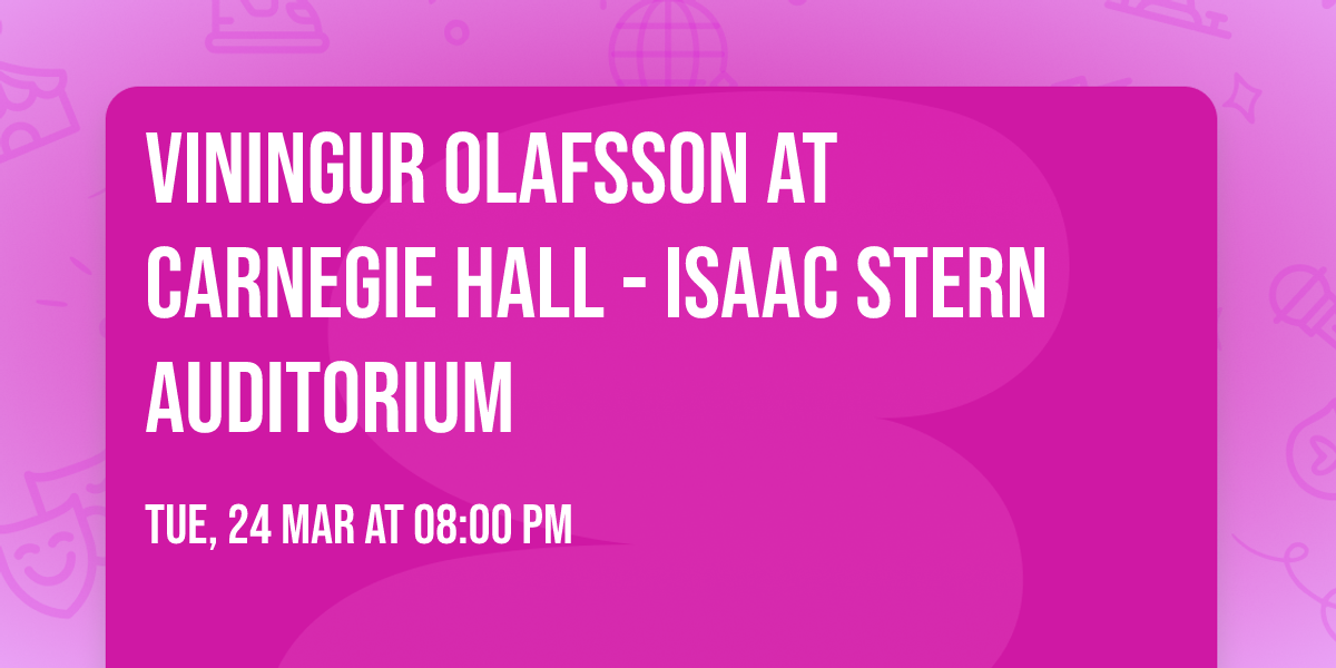 Viningur Olafsson at Carnegie Hall - Isaac Stern Auditorium