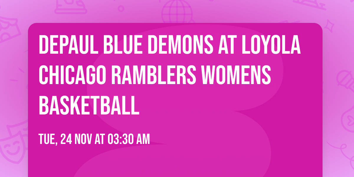 DePaul Blue Demons at Loyola Chicago Ramblers Womens Basketball