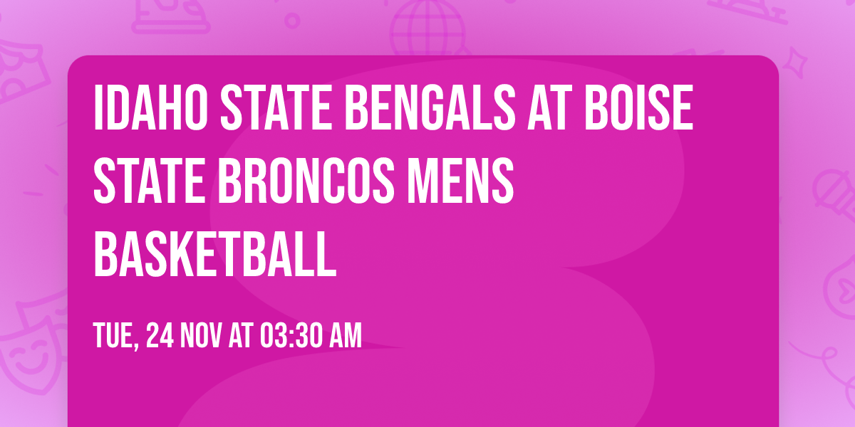 Idaho State Bengals at Boise State Broncos Mens Basketball