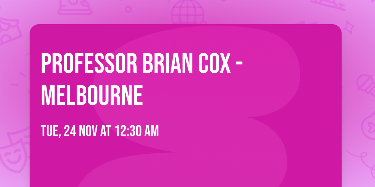 Professor Brian Cox - Melbourne