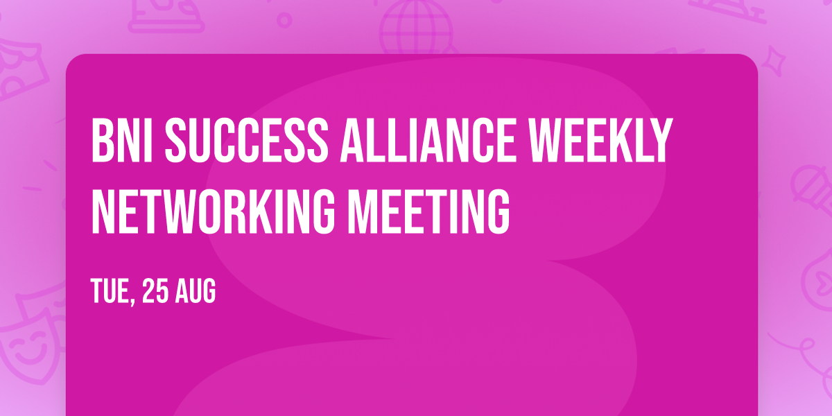 BNI Success Alliance Weekly Networking Meeting