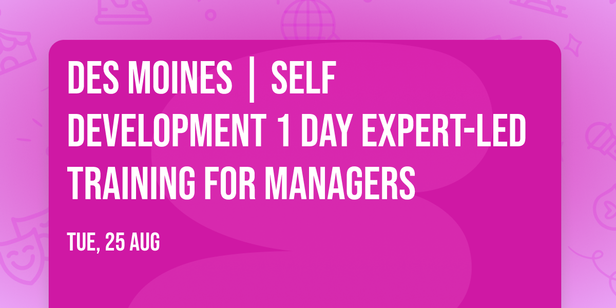 Des Moines | Self Development 1 Day Expert-Led Training for Managers\u00ae