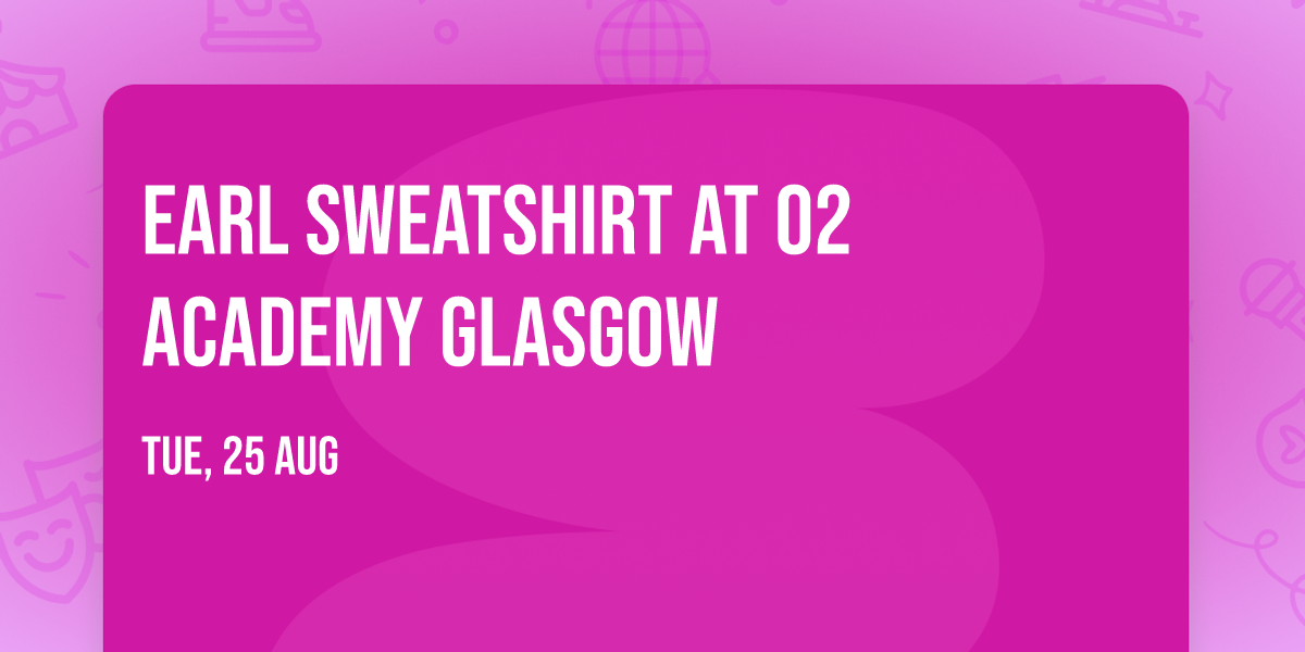 Earl Sweatshirt at O2 Academy Glasgow