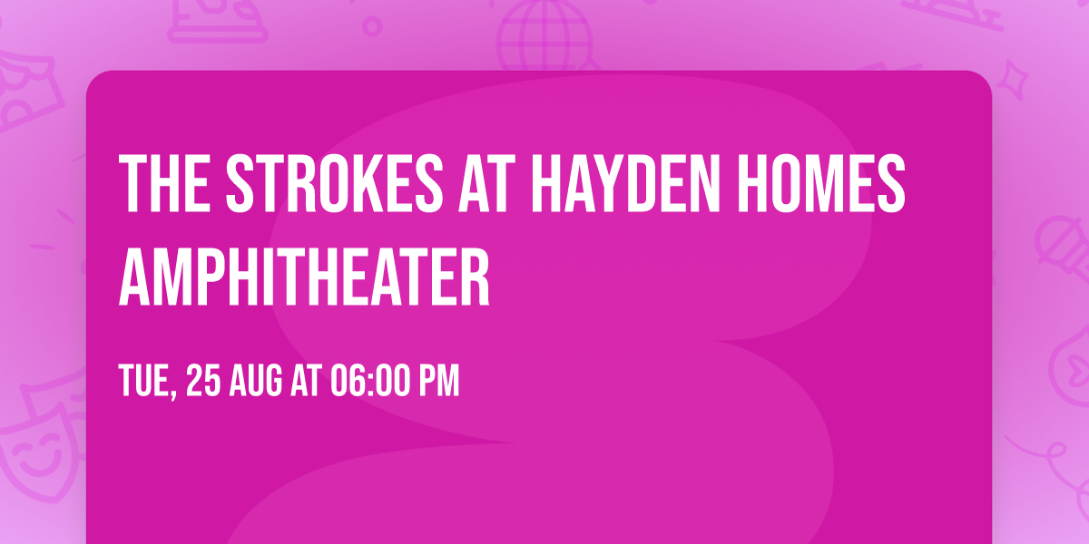 The Strokes at Hayden Homes Amphitheater