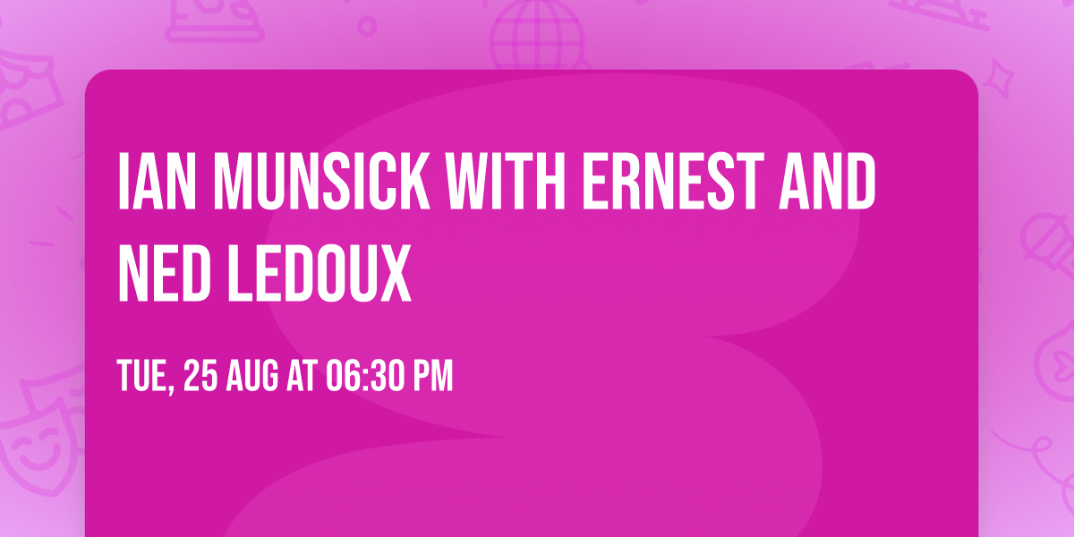 Ian Munsick with ERNEST and Ned LeDoux