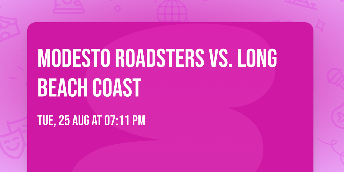 Modesto Roadsters vs. Long Beach Coast