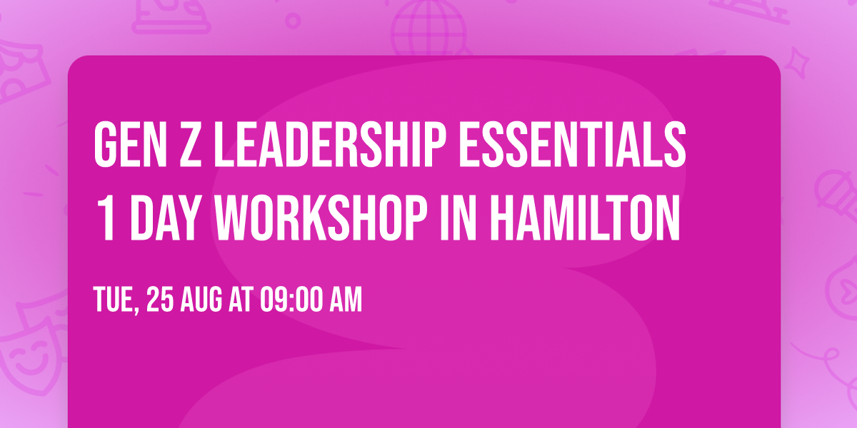 Gen Z Leadership Essentials\u00ae 1 Day Workshop in Hamilton
