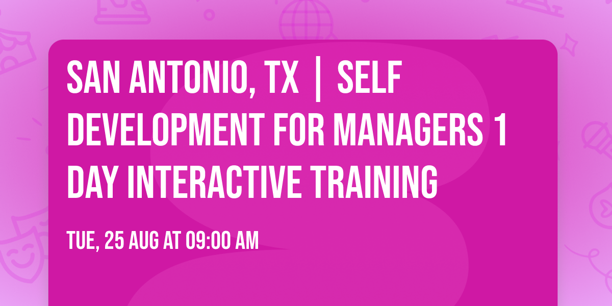 San Antonio, TX | Self Development for Managers\u00ae 1 Day Interactive Training