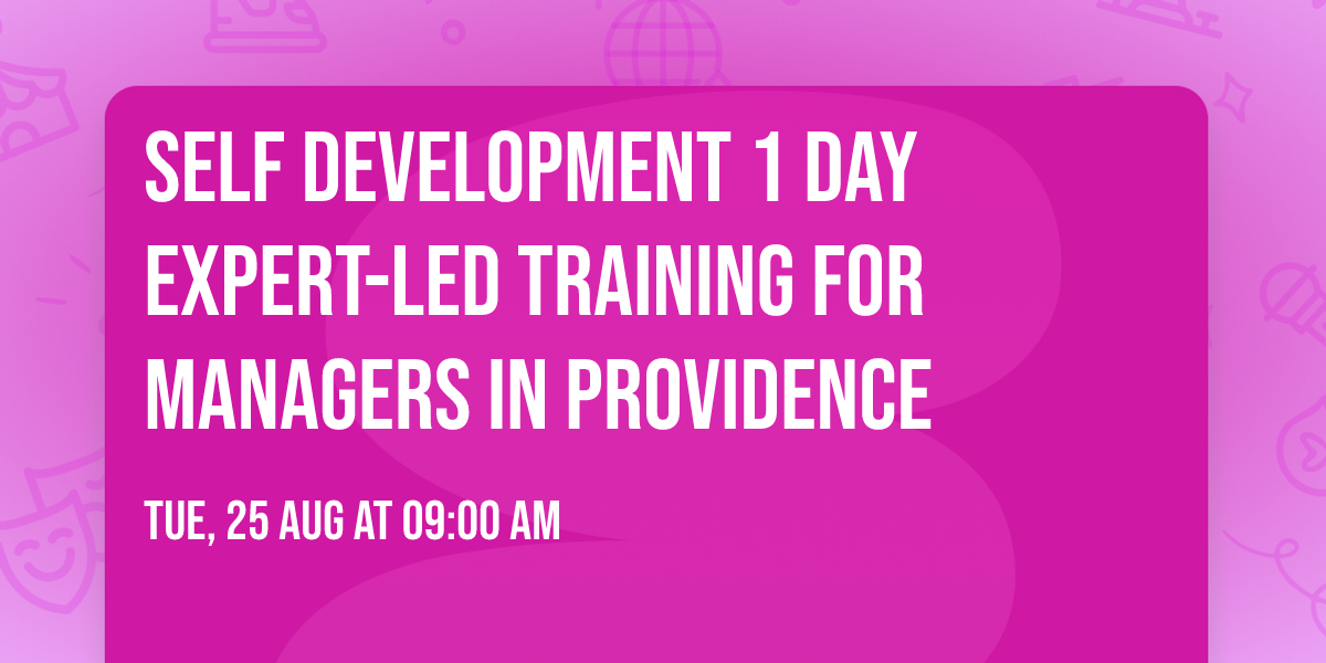Self Development 1 Day Expert-Led Training for Managers\u00ae in Providence