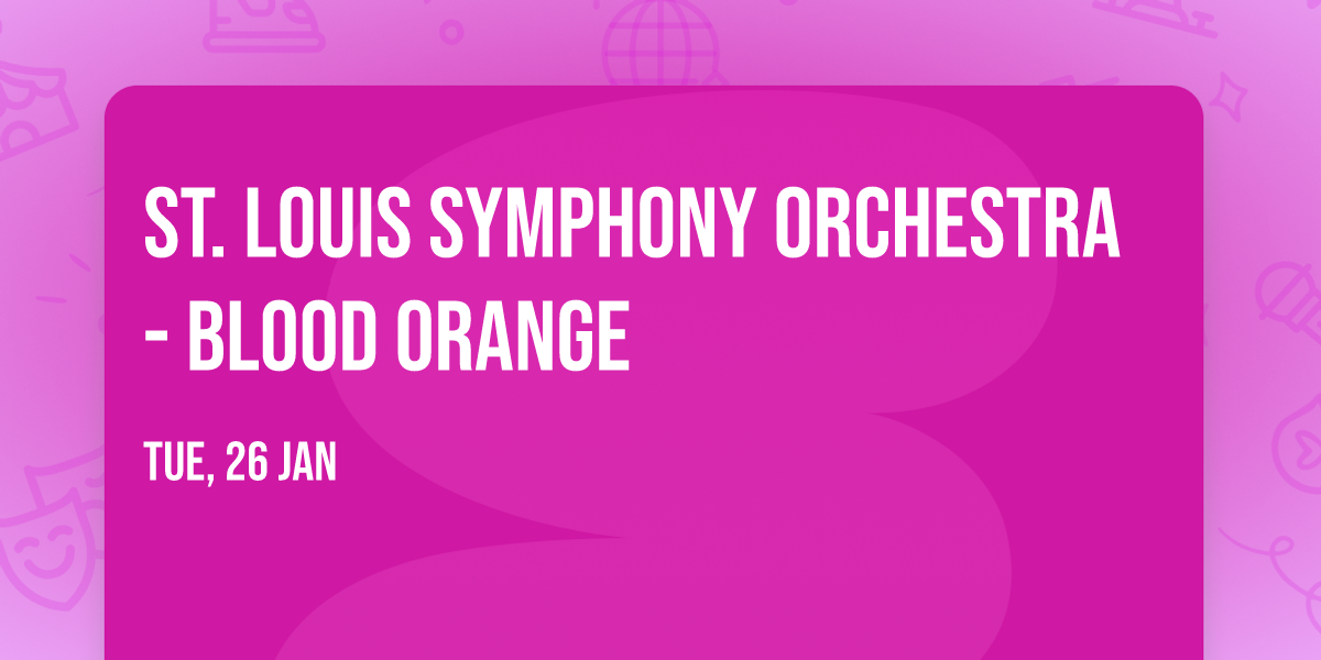 St. Louis Symphony Orchestra - Blood Orange