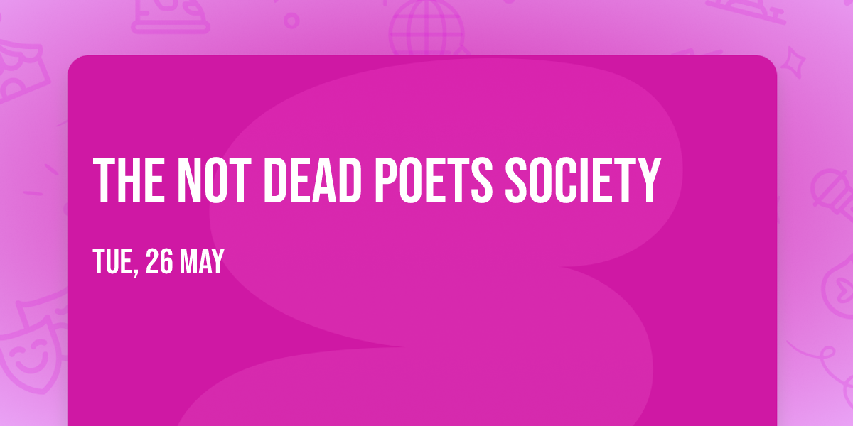 The NOT Dead Poets Society