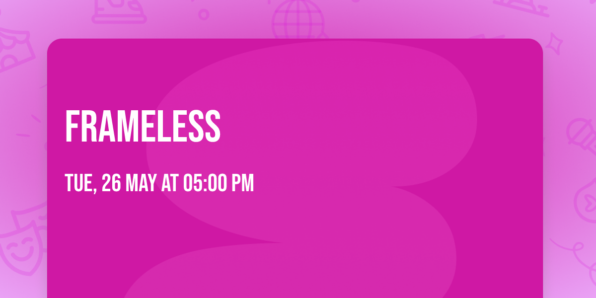 FRAMELESS