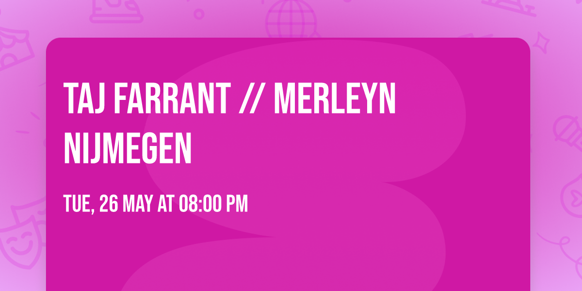Taj Farrant \/\/ Merleyn Nijmegen