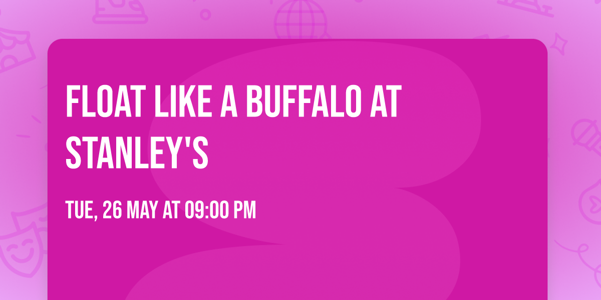 Float Like a Buffalo at Stanley's 