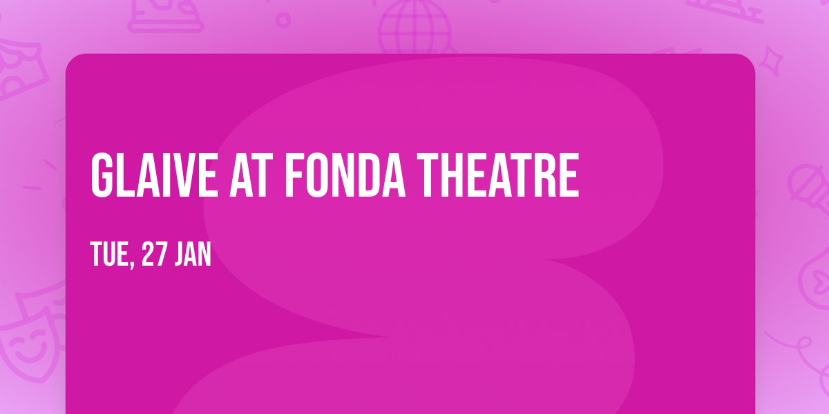 Glaive at Fonda Theatre