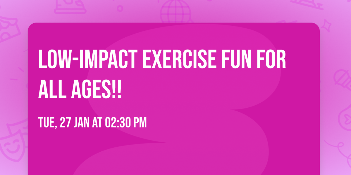 Low-Impact Exercise Fun For All Ages!!
