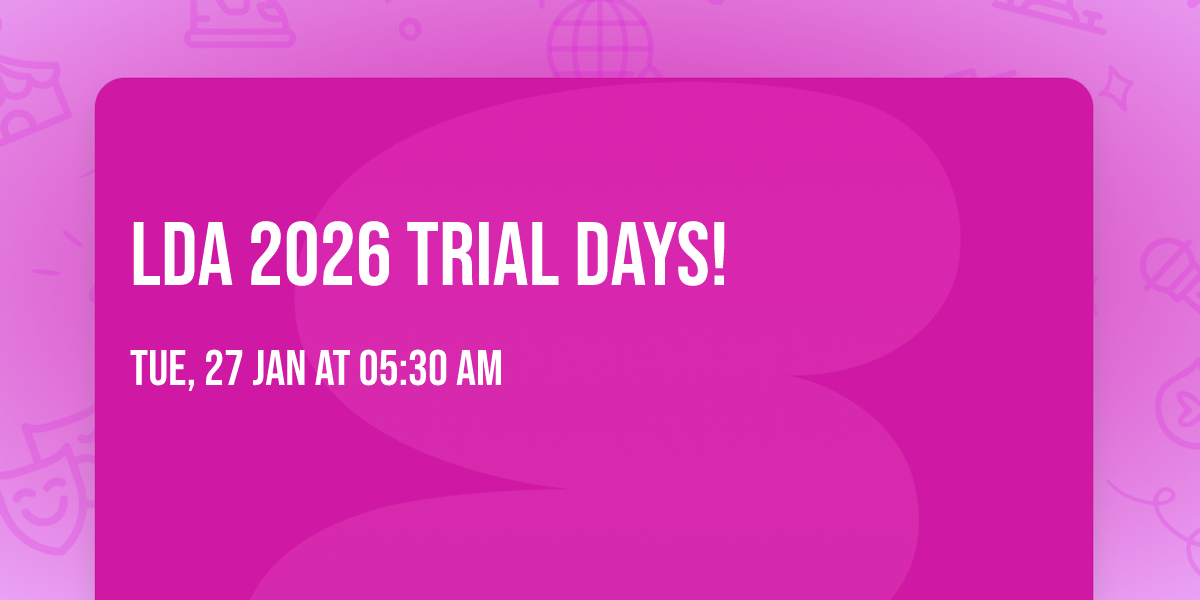 LDA 2026 Trial Days!