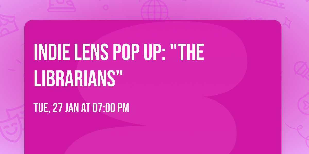 Indie Lens Pop Up: "The Librarians"