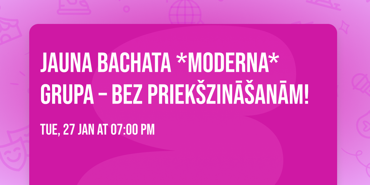 \ud83d\udd7aJauna Bachata *Moderna* grupa \u2013 bez priek\u0161zin\u0101\u0161an\u0101m!