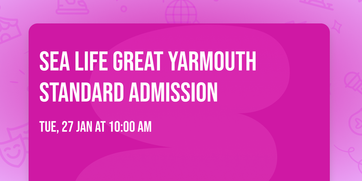 Sea Life Great Yarmouth Standard Admission
