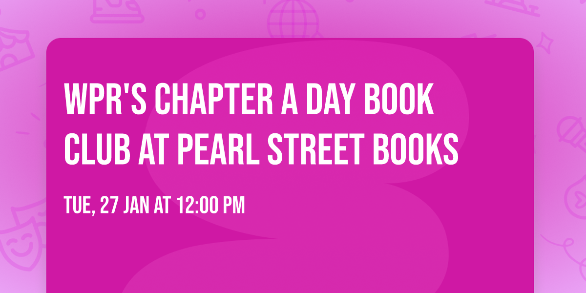 WPR's Chapter A Day Book Club at Pearl Street Books