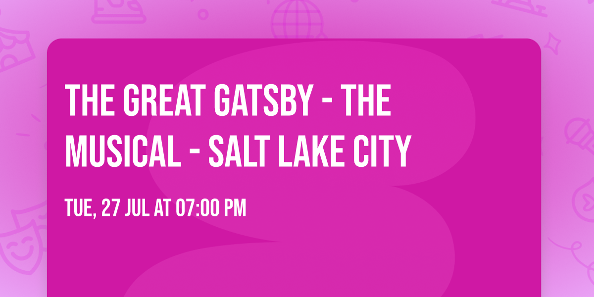 The Great Gatsby - The Musical - Salt Lake City