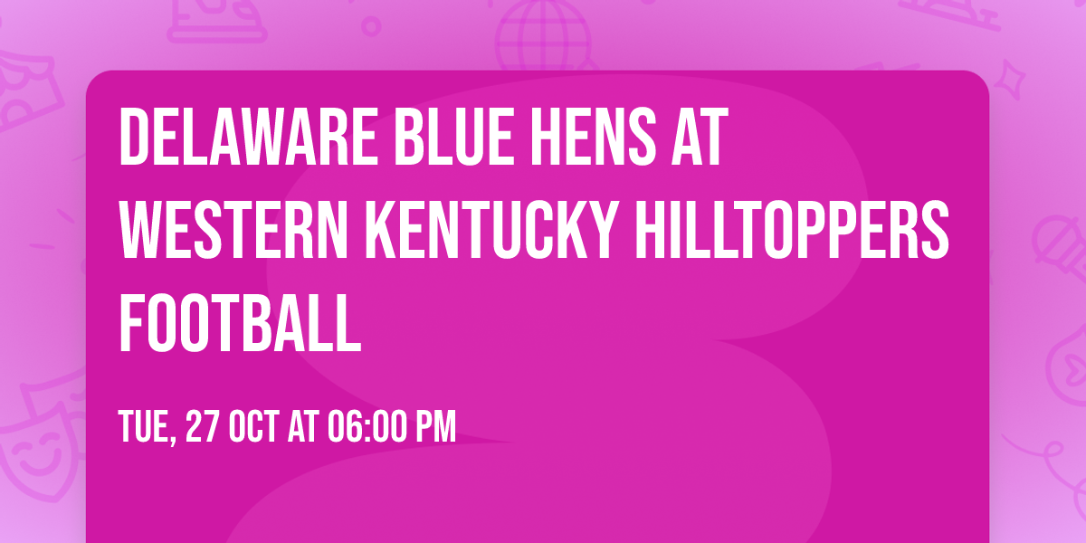 Delaware Blue Hens at Western Kentucky Hilltoppers Football
